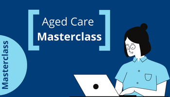 Aged Care Masterclass