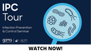 WATCH NOW – ACIPC & GAMA Healthcare IPC Tour