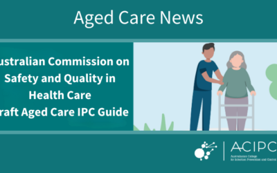 Have your say on the draft Aged Care IPC guide