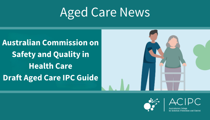 Have your say on the draft Aged Care IPC guide
