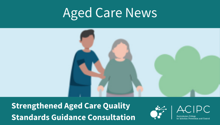 Strengthened Aged Care Quality Standards Guidance Consultation